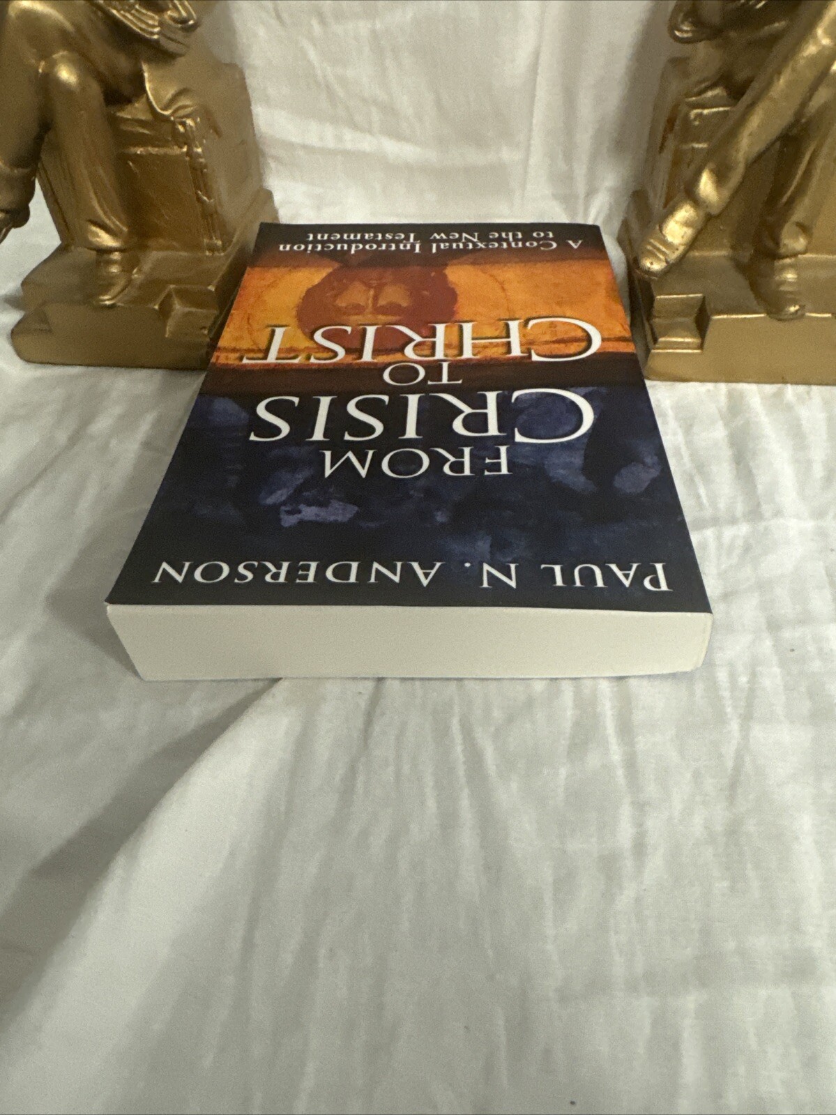FROM CRISIS TO CHRIST: A CONTEXTUAL INTRODUCTION TO THE By Paul N. Anderson Mint
