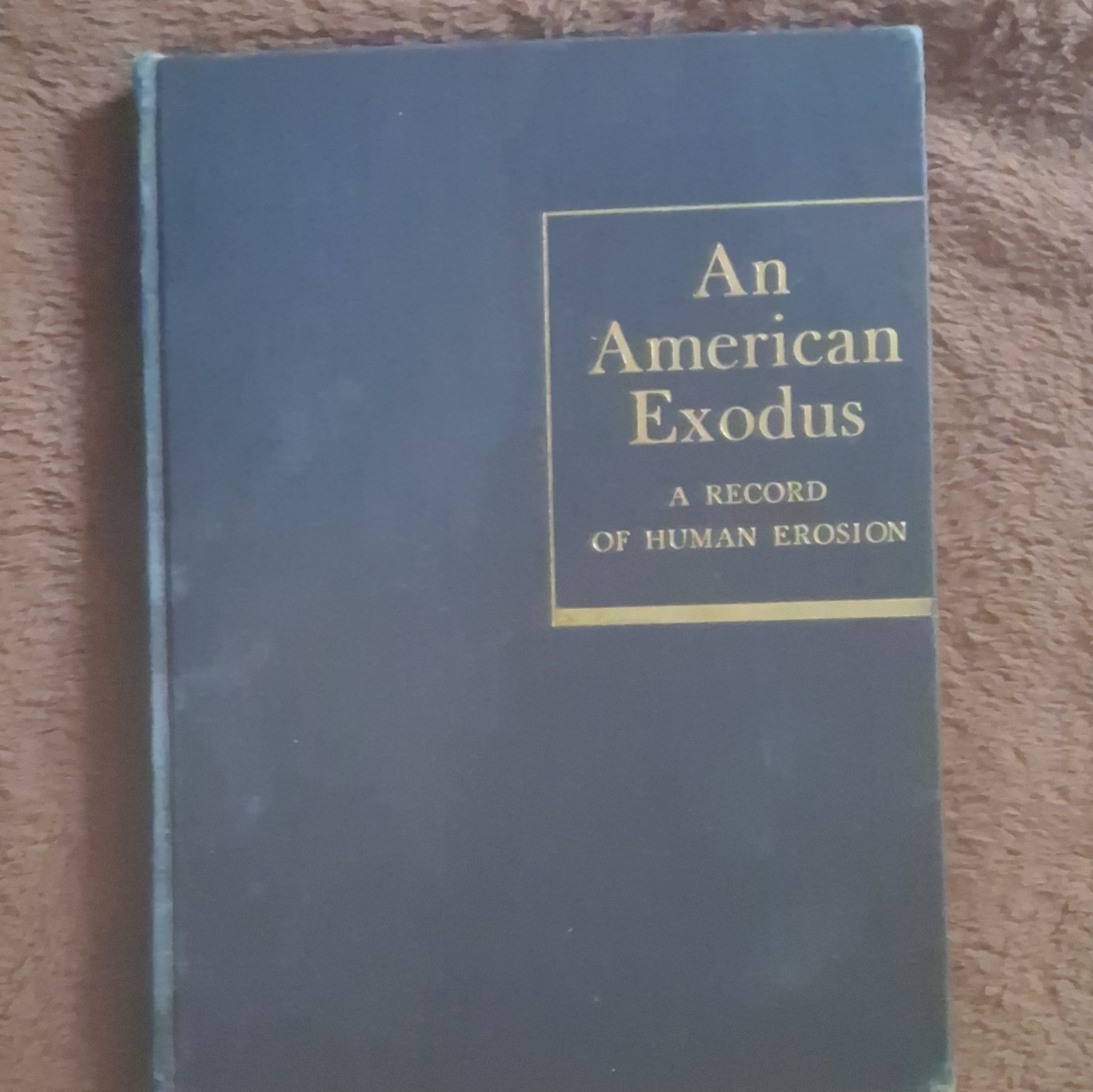An American Exodus Dorothea Lange & Paul S. Taylor Hardcover 1939 Illustrated