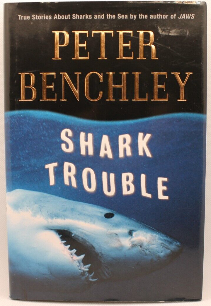 Shark Trouble by Peter Benchley Hardcover 2002 Attacks Great White Tiger Bull