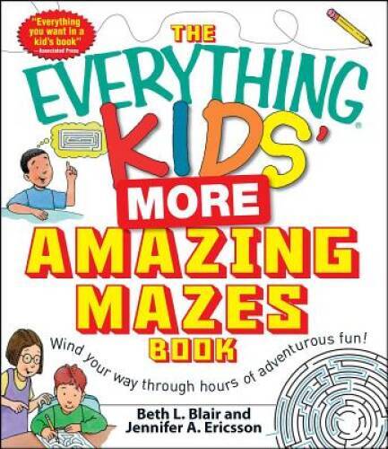 The Everything Kids More Amazing Mazes Book: Wind your way through hours – GOOD