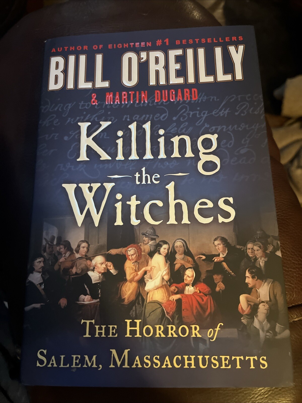 Killing the Witches: The Horror of Salem, Massachusetts (HC, 2023) Bill O’Reilly
