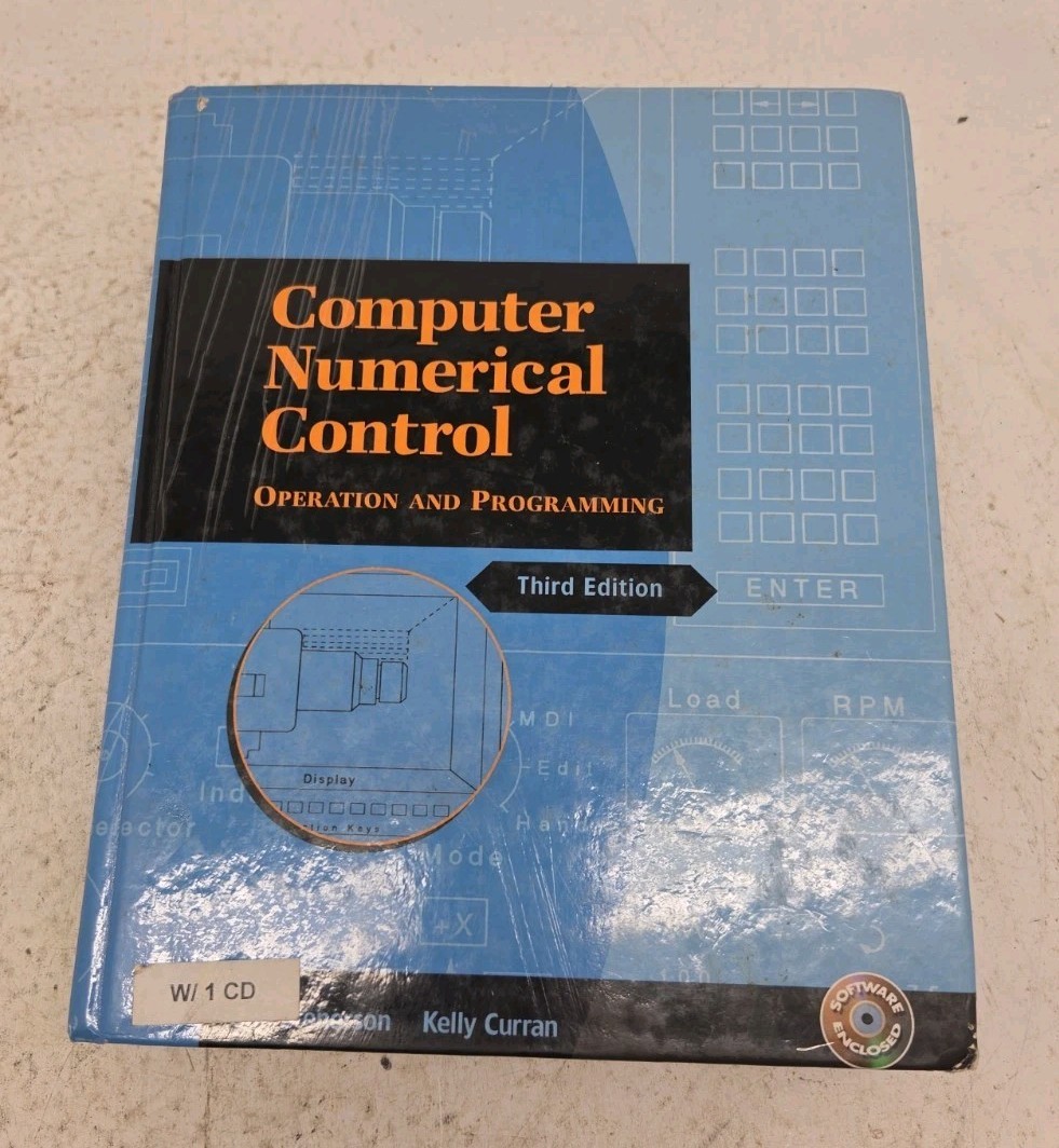 COMPUTER NUMERICAL CONTROL: OPERATION AND PROGRAMMING (3RD By Jon S. Stenerson