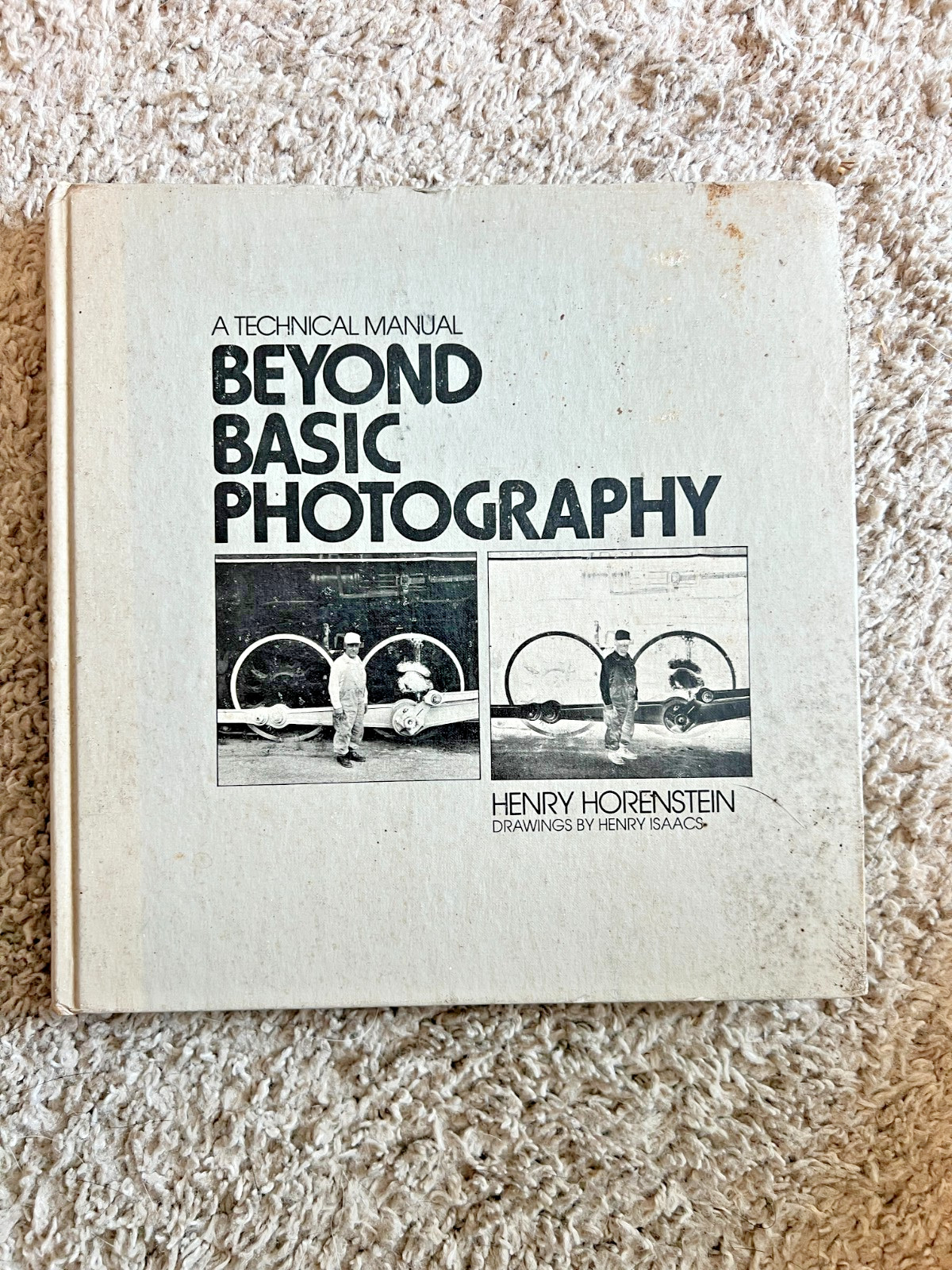 A Technical Manual Beyond Basic Photography, Henry Horenstein 1977 Hardcover