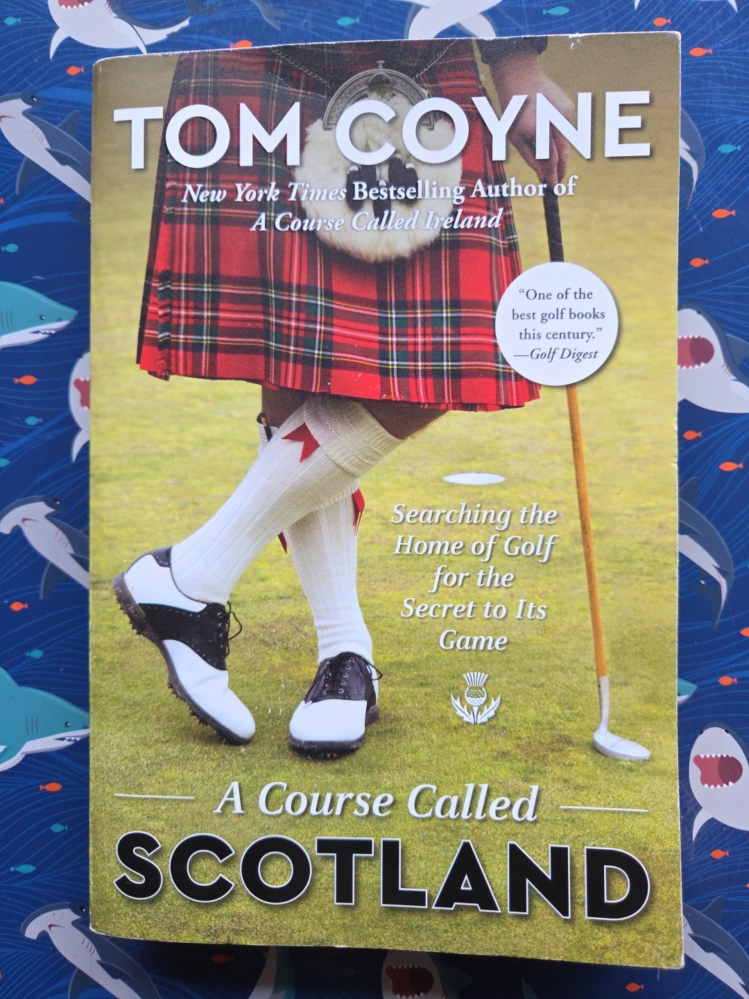 Course Called Scotland : Searching the Home of Golf for the Secret to Its Game