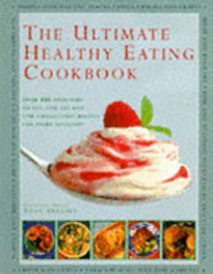 Ultimate Healthy Eating Cookbook by Anness Publishing Staff (2000, Hardcover)