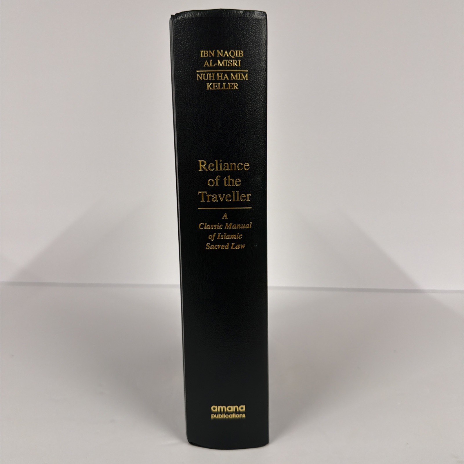 Reliance of the Traveller: A Classic Manual of Islamic Sacred Law