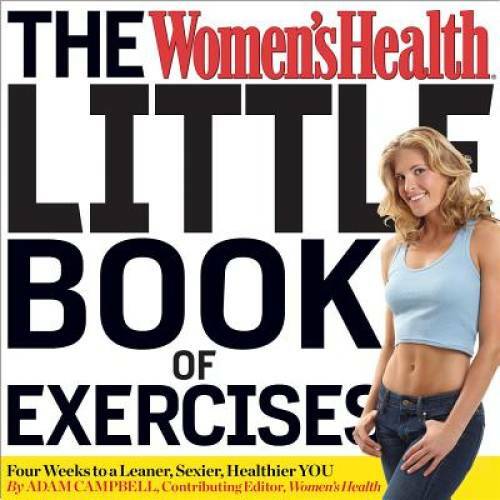 The Women’s Health Little Book of Exercises: Four Weeks to a Leaner, Sexi – GOOD