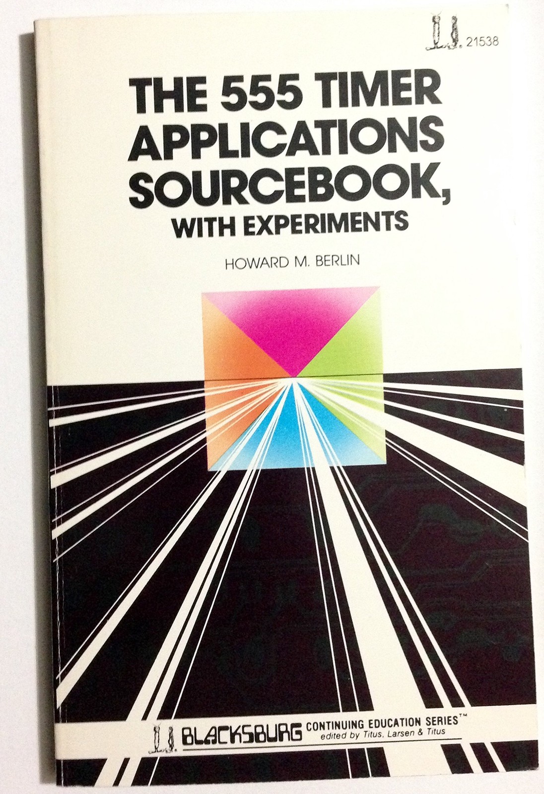 555 timer applications sourcebook, with experiments (Blacksburg continuing e…