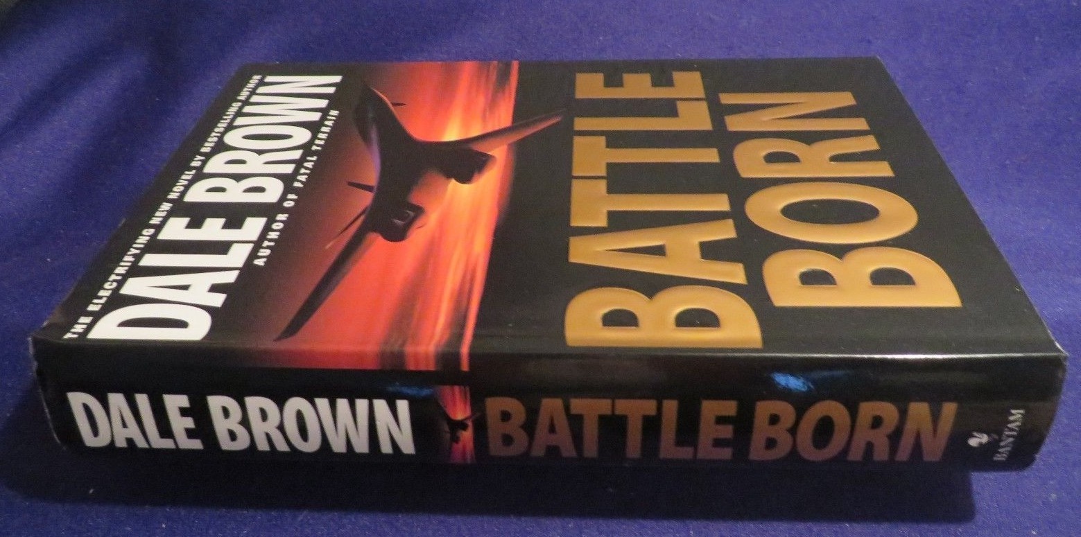 1999 BATTLE BORN Hardcover Book by DALE BROWN First Print