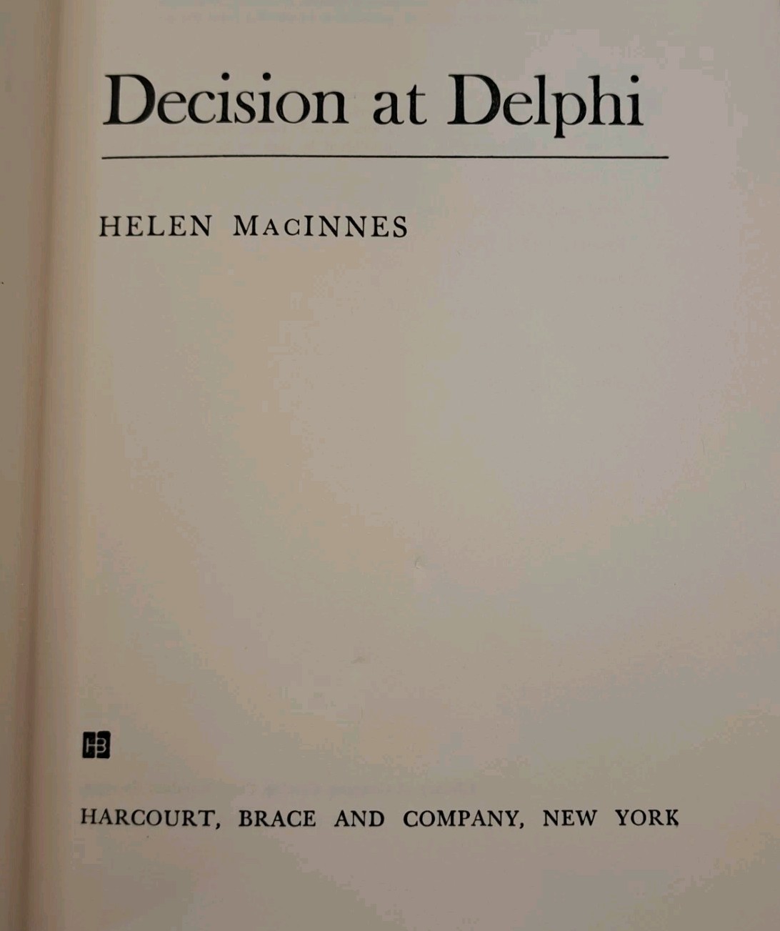 Decision At Delphi: 1960 Harcourt, Brace And Company Hardcover by Helen MacInnes