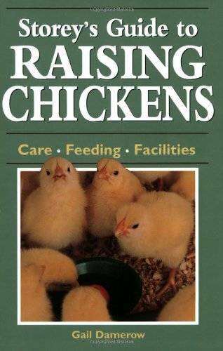 Storey’s Guide to Raising Chickens: Care / Feeding / Facilities – GOOD
