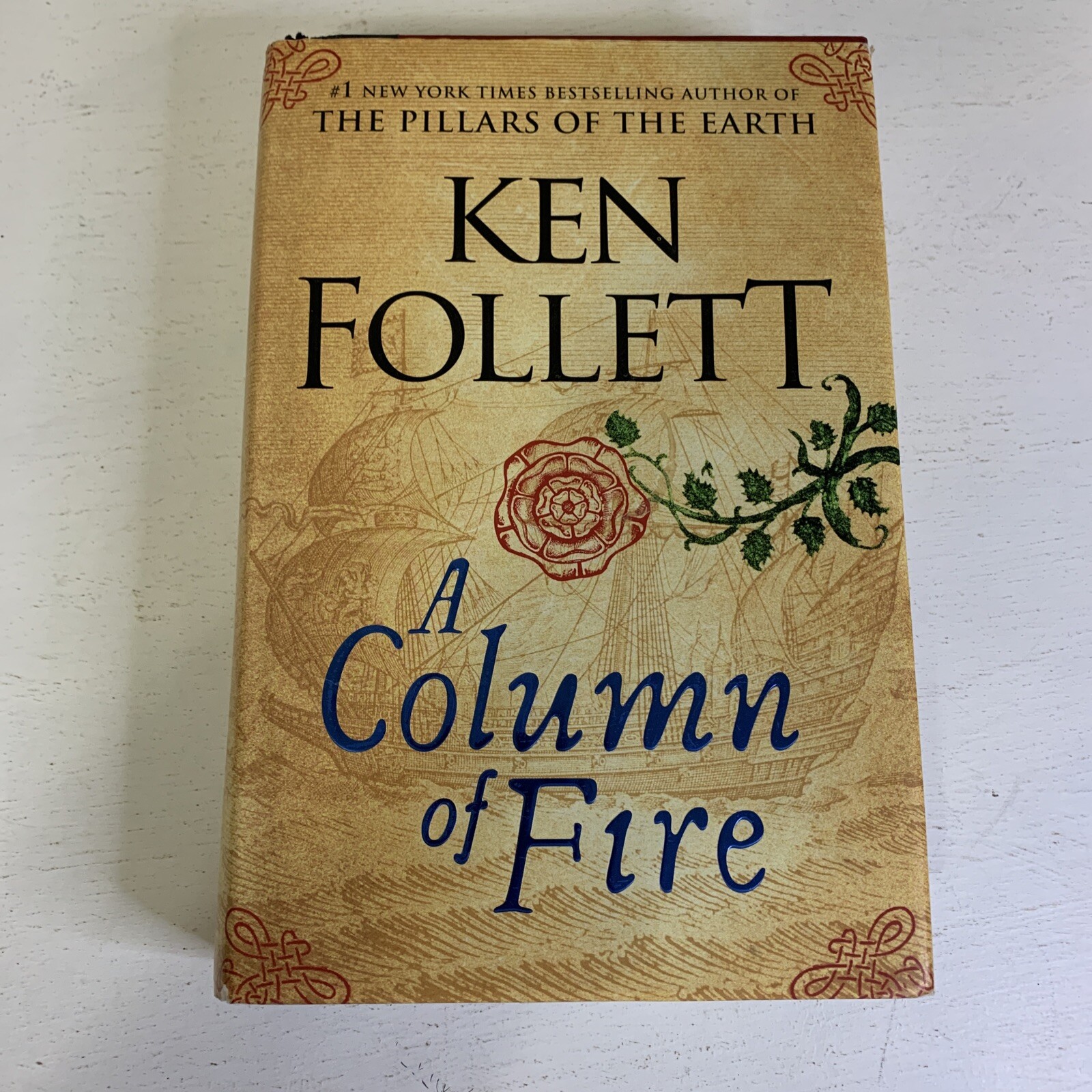Kingsbridge Ser.: A Column of Fire by Ken Follett (2017, Hardcover) 1st Edition