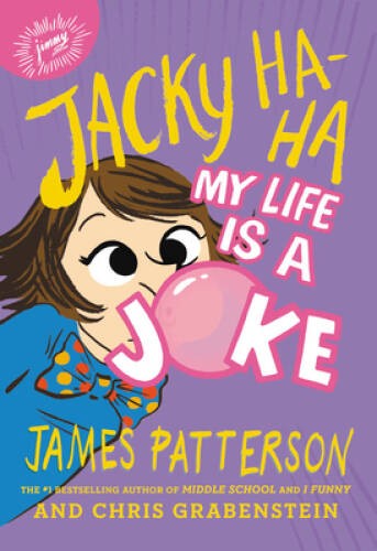 Jacky Ha-Ha: My Life Is a Joke – Hardcover By Patterson, James – VERY GOOD