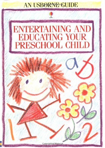 Entertaining and Educating Your Preschool Child (Usborne Parent’