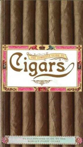 The Complete Guide to Cigars – Hardcover By Luck, Steve – VERY GOOD