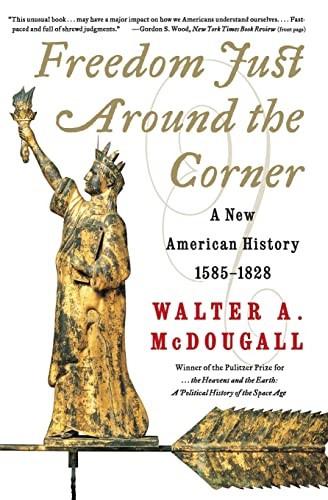 Freedom Just Around the Corner: A New American History: 1585-1828 – A Powe…