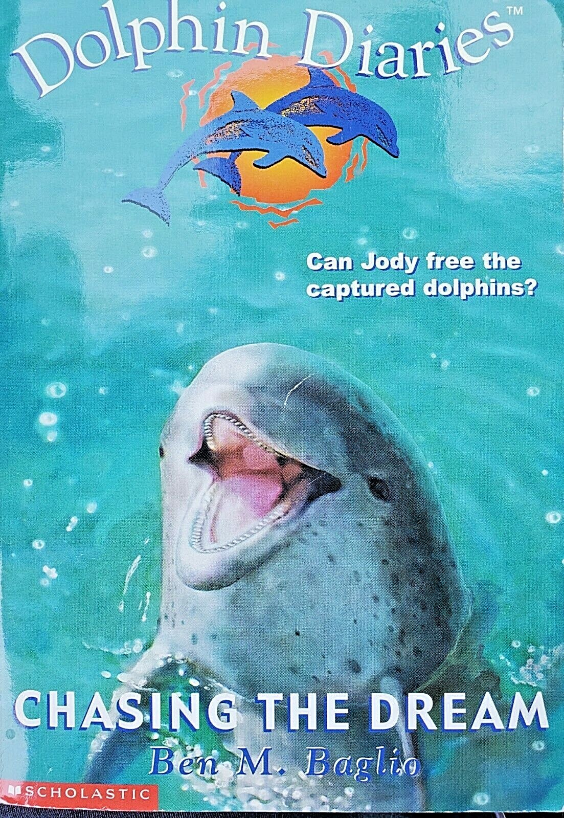 Dolphin Diaries: Chasing the Dream by Ben M. Baglio (2003, Trade Paperback)