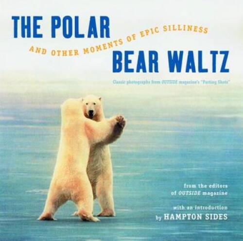 The Polar Bear Waltz and Other Moments of Epic Silliness: Comic Clas – VERY GOOD