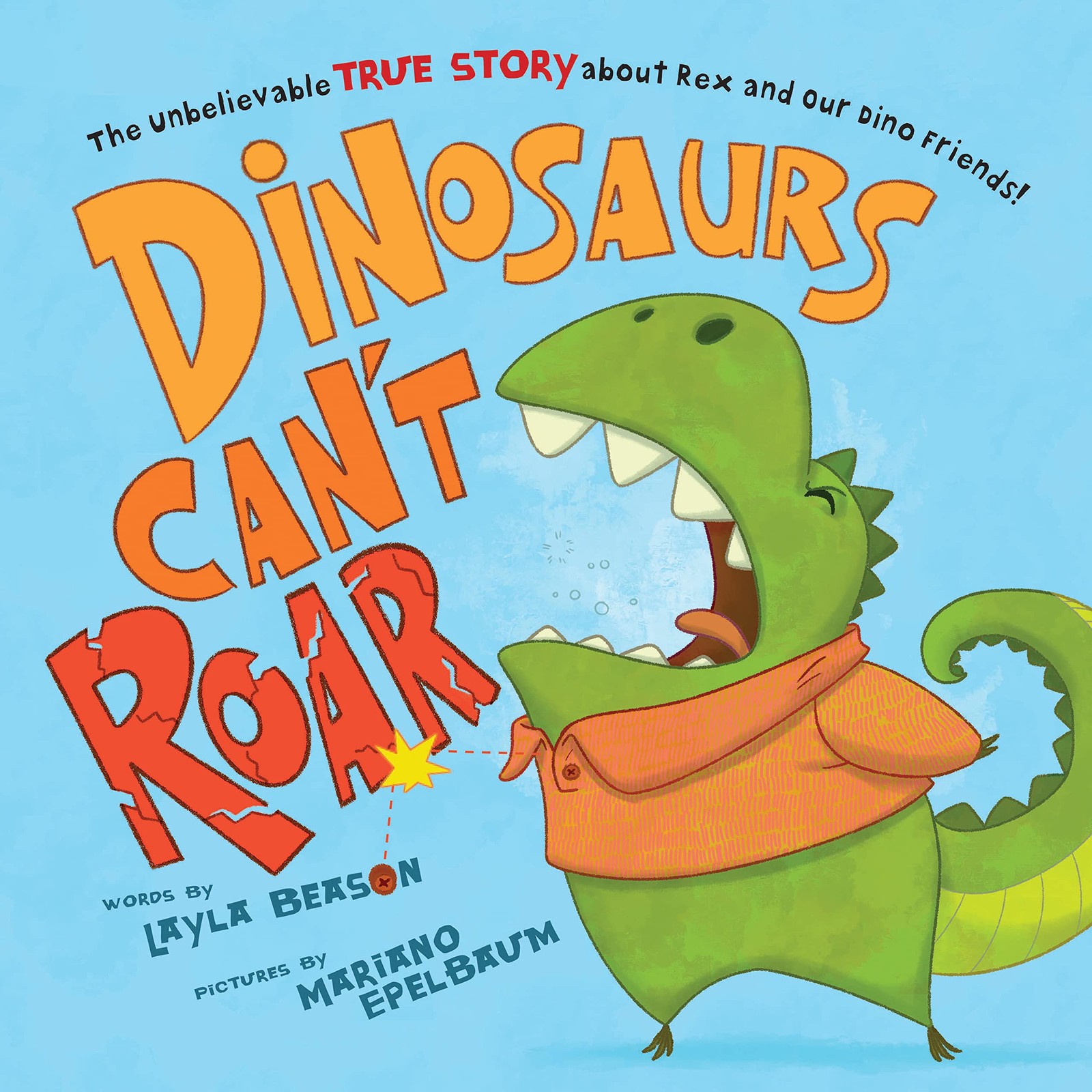 Dinosaurs Can’t Roar: A Funny, Growth Mindset Dinosaur Book for Kids
