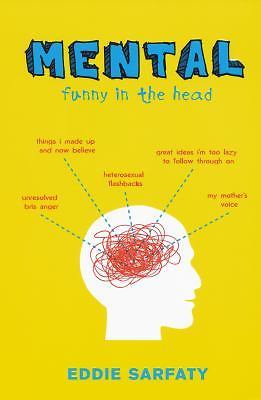 Mental : Funny in the Head by Eddie Sarfaty (2009, UK-B Format Paperback)