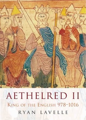 Aethelred II: King of the English 978-1016 by Ryan Lavelle Paperback / softback