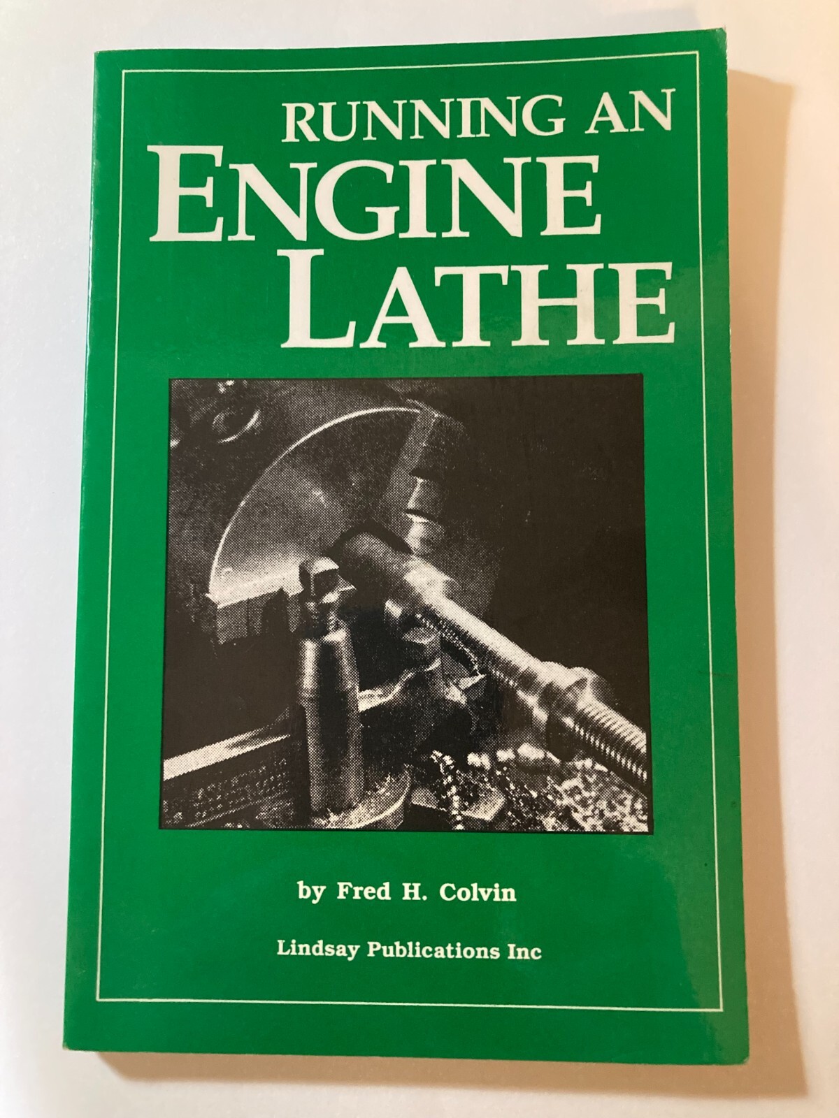USED Running An Engine Lathe Fred H. Colvin Classic Book Shop Manual Learn Metal