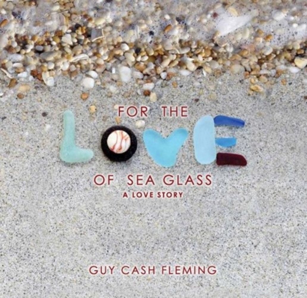 For the Love of Sea Glass: A Love Story