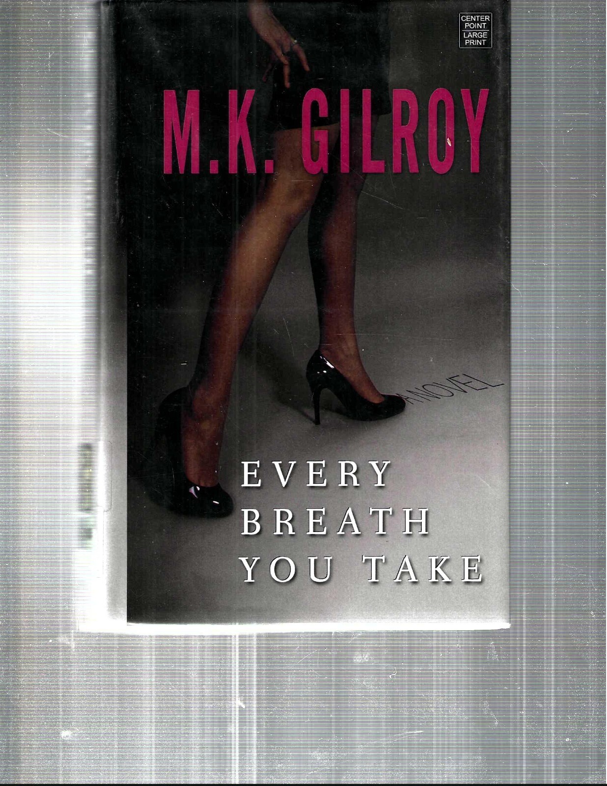M.K. GILROY – EVERY BREATH YOU TAKE – LARGE PRINT – LP181