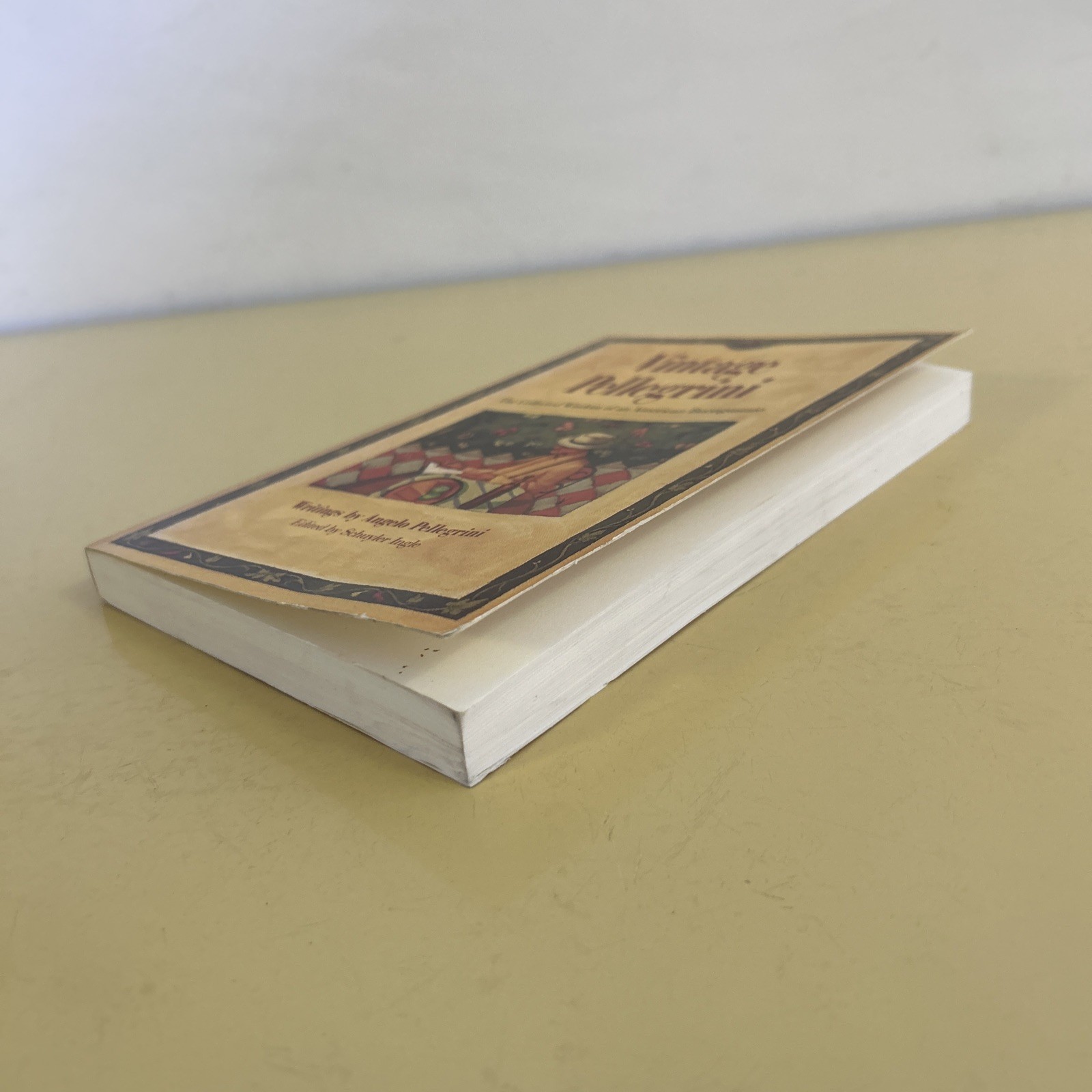 Vintage Pellegrini : The Collected Wisdom of an American Buongustaio by…