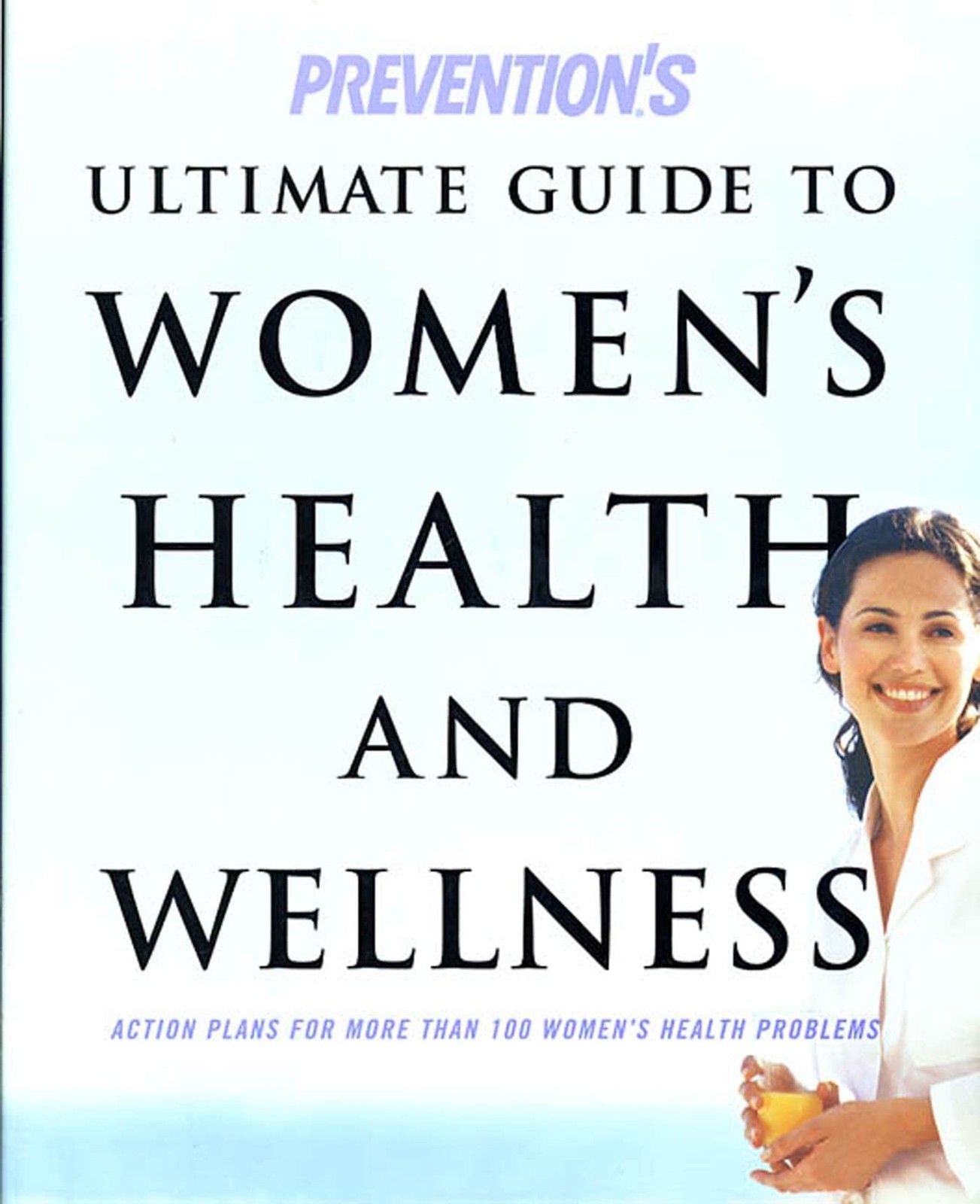 Prevention’s Ultimate Guide to Women’s Health and Wellness: Action Plans for…