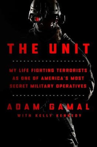 The Unit: My Life Fighting Terrorists as One of America’s Most Secret Military