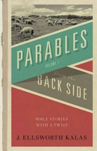 Parables from the Back Side Vol. 1: Bible Stories with a Twist (Behind th – GOOD