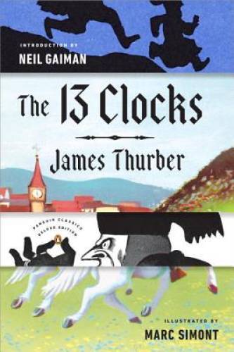 The 13 Clocks: (Penguin Classics Deluxe Edition) – Paperback – GOOD