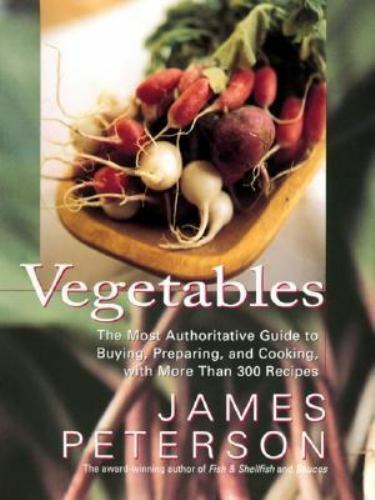 Vegetables: The Most Authoritative Gui- James Peterson, 9780688146580, hardcover