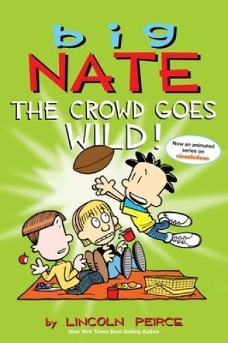 Big Nate: The Crowd Goes Wild! – Paperback By Peirce, Lincoln – GOOD