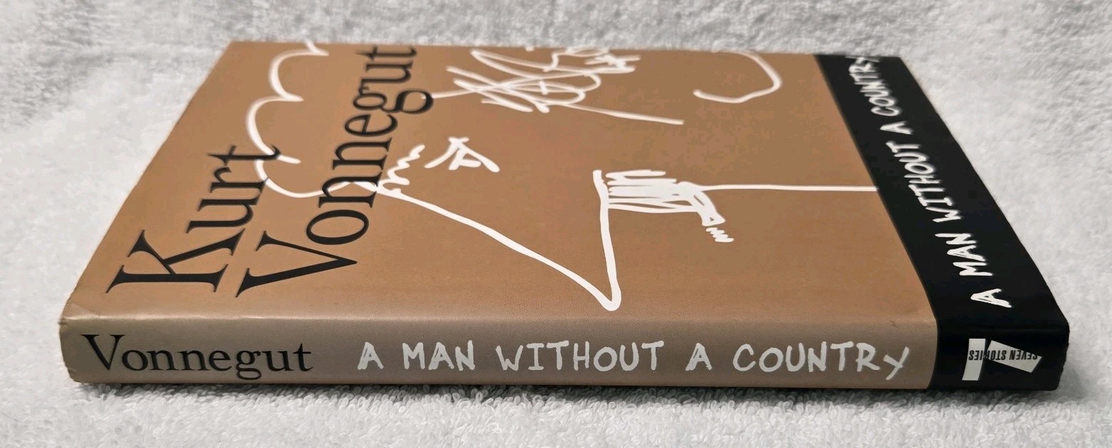 A Man Without a Country By Kurt Vonnegut (2005 Seven Stories Press 1st. Edition