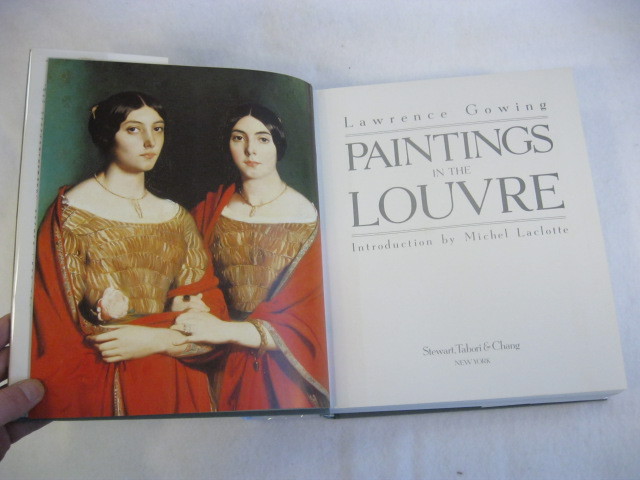 Lawrence Gowing PAINTINGS IN THE LOUVRE Stewart, Tabori & Chang c. 1987 HC/DJ