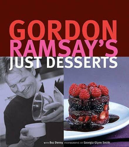 Gordon Ramsay’s Just Desserts – Hardcover By Ramsay, Gordon – GOOD