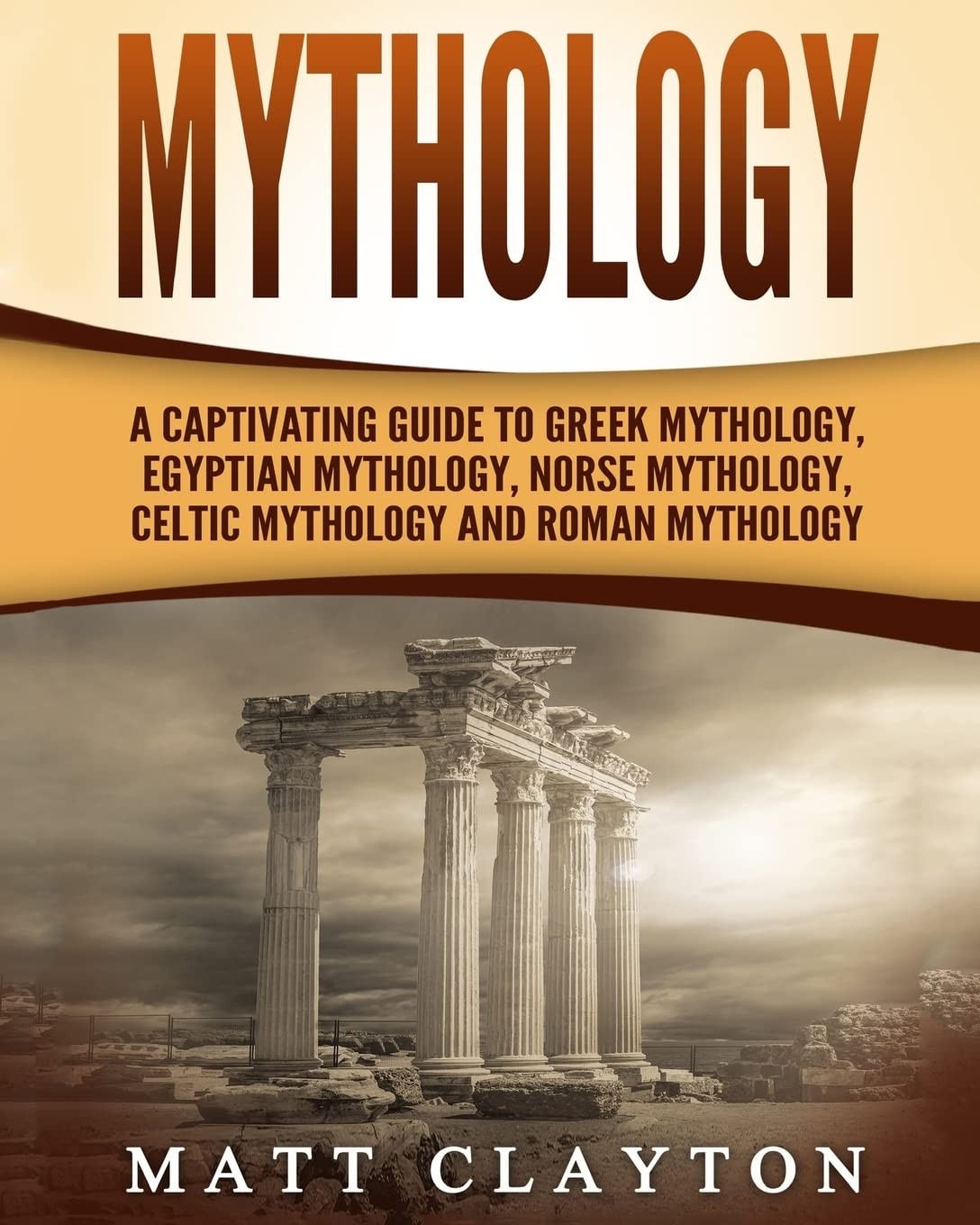 Mythology: A Captivating Guide to Greek Mythology, Egyptian Mythology, Norse…