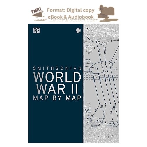 World War II Map by Map (DK History Map by Map), DK,Smithsonian Institution 2026