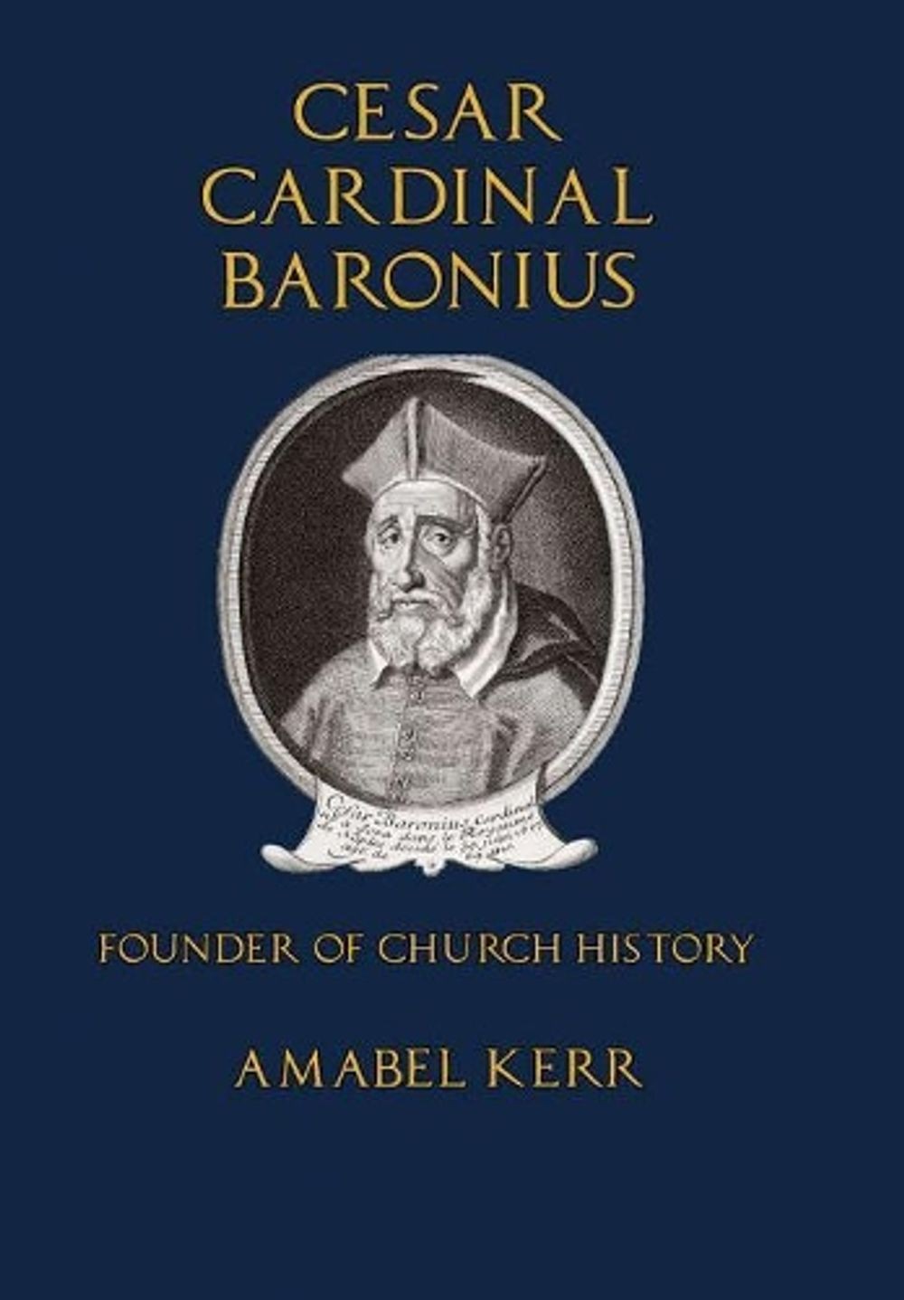 Cesar Cardinal Baronius by Amabel Kerr (English) Hardcover Book