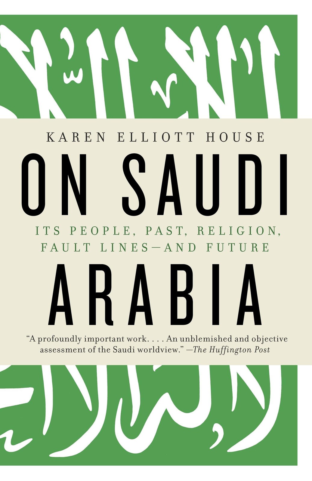 On Saudi Arabia: Its People, Past, Religion, Fault Lines–and Future