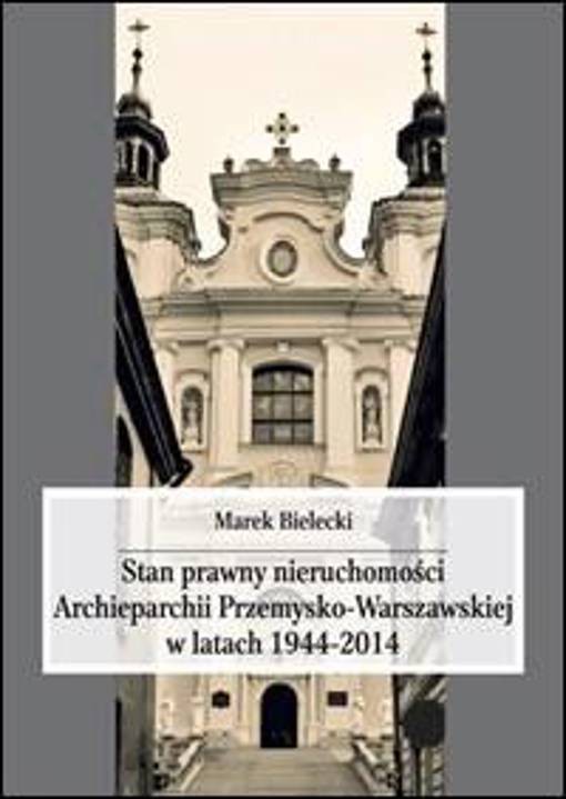 Stan prawny nieruchomości Archieparchii Przemysko-Warszawskiej w latach 194…)