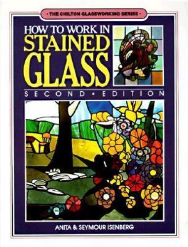 How to Work in Stained Glass by Isenberg, Anita