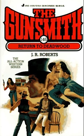 The Gunsmith #146: Return to Deadwood – Roberts, J. R. – Good – See conditio…