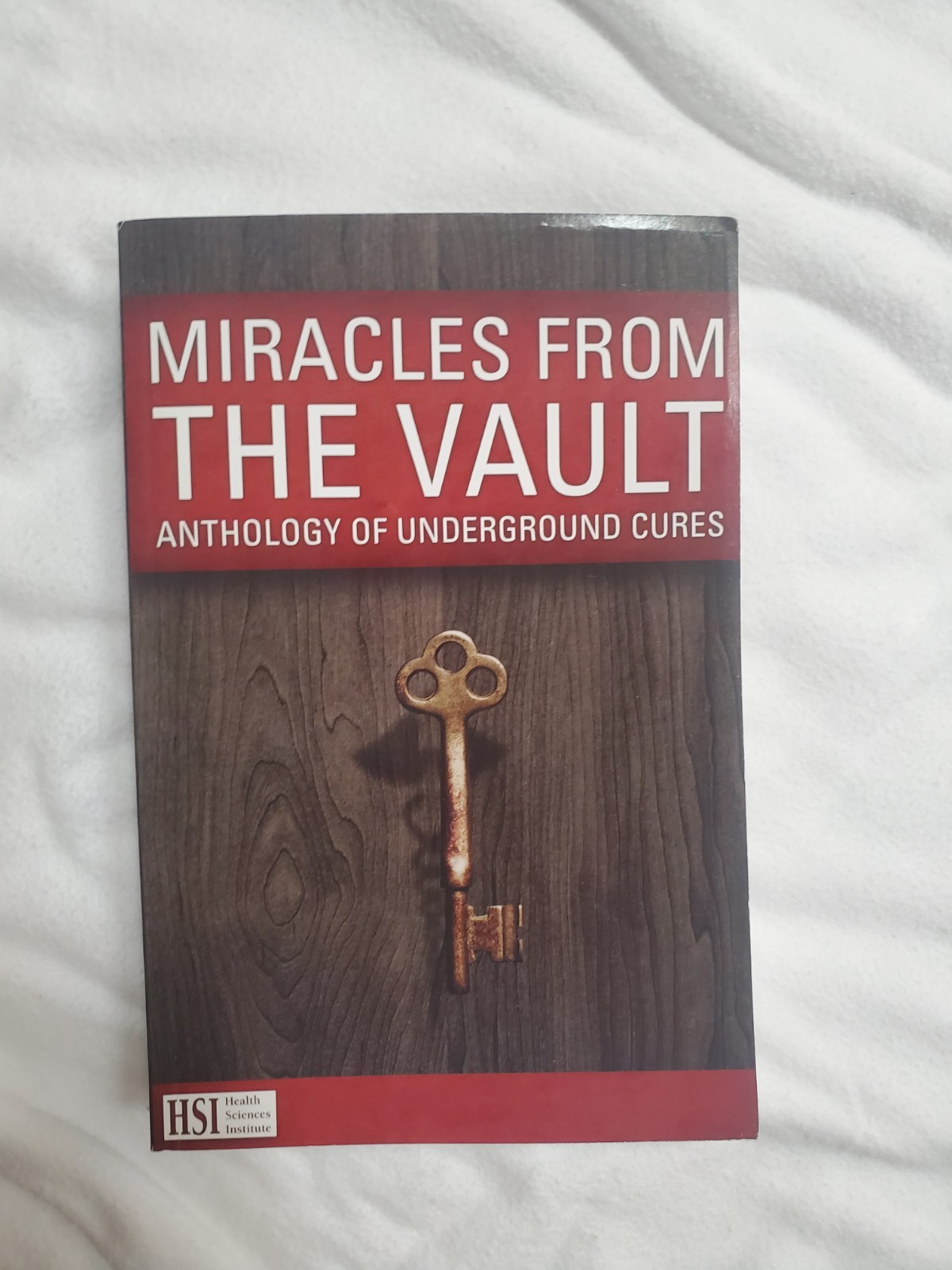 Miracles from The Vault Anthology of Underground Cures By Health Sciences In PB