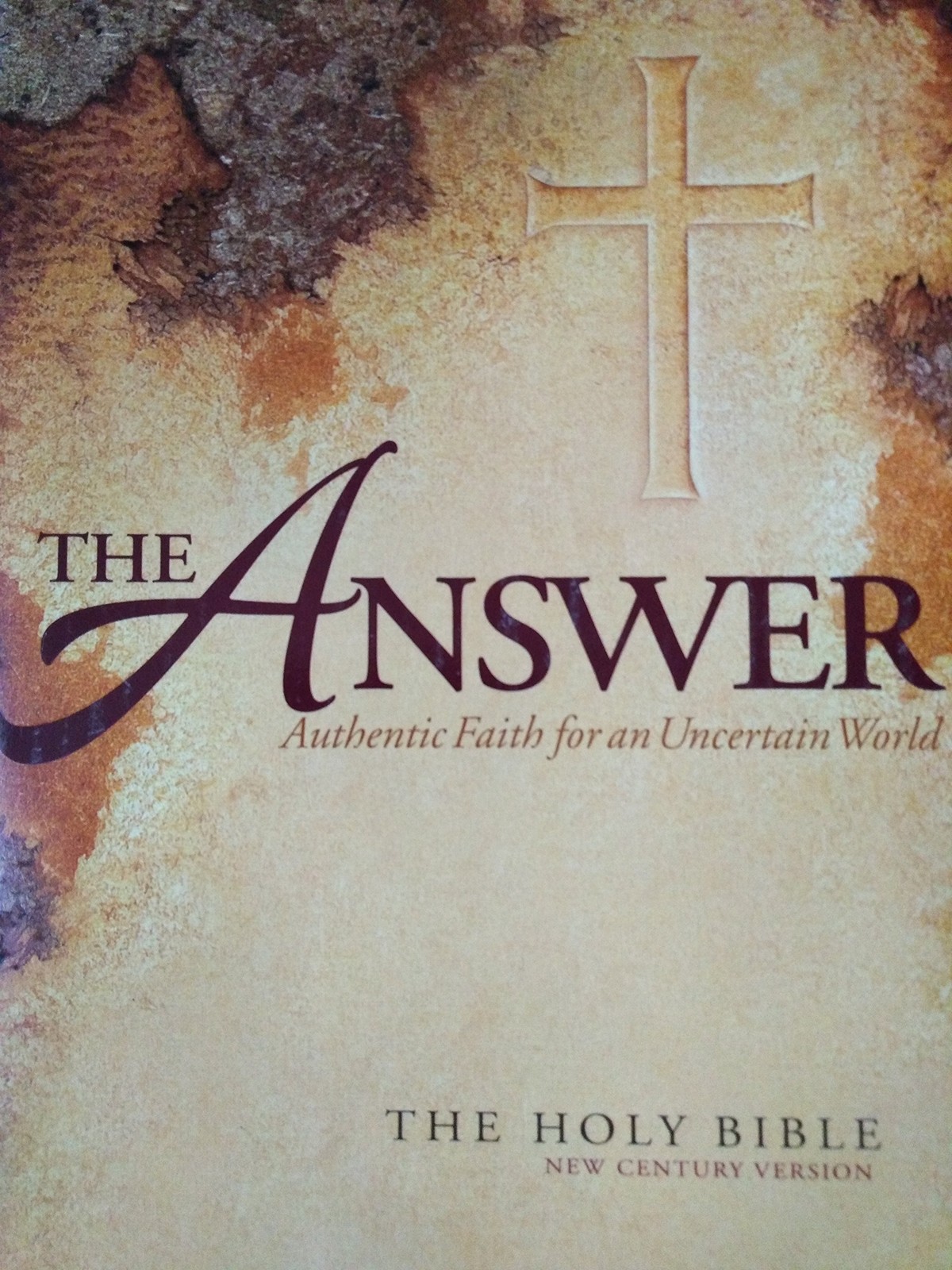 The Answer: Authentic Faith for an Uncertain World (The Holy Bible, New Cent…