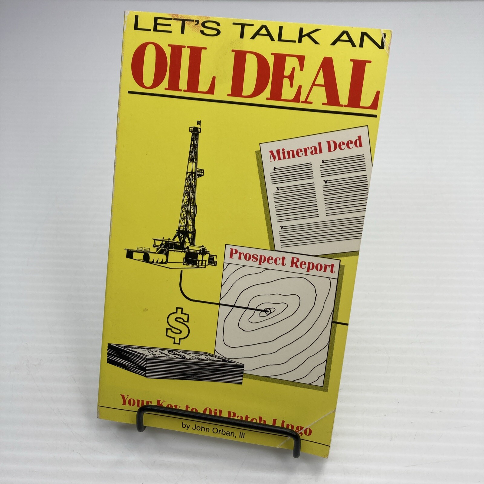 Let’s Talk an Oil Deal Your Key to Oil Patch Lingo John Orban III 1991 PB