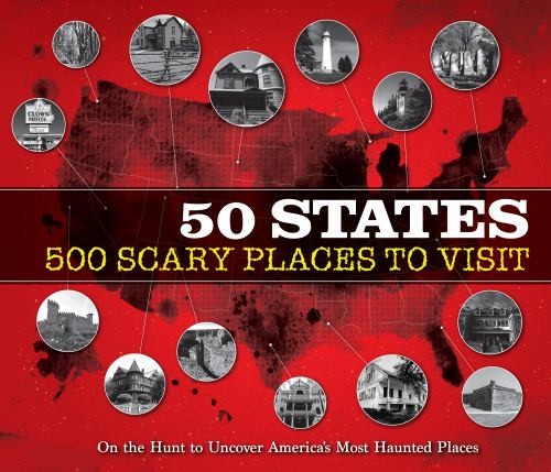 50 States 500 Scary Places to Visit: On the … by Publications Interna Hardback