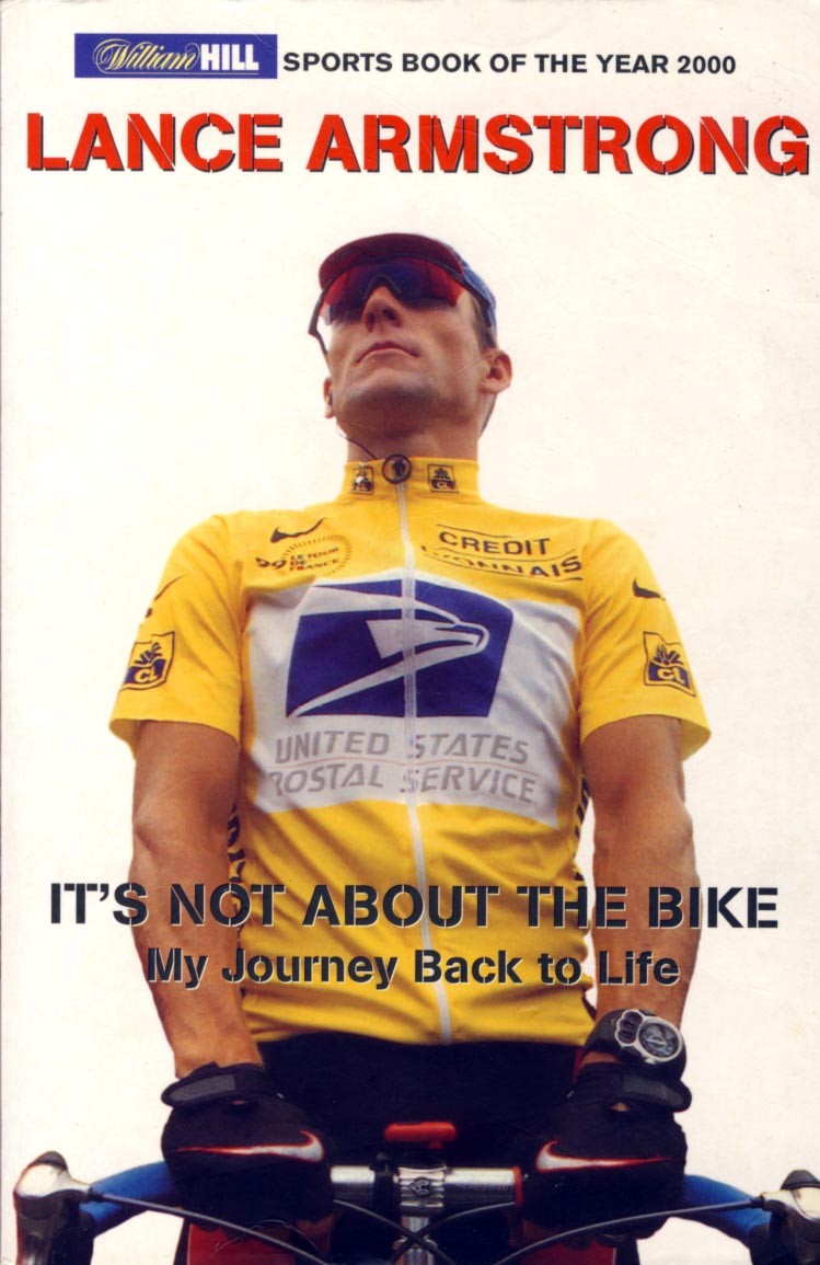 It’s Not About The Bike: My Journey Back To Life by Lance Armstrong / 2004 UK